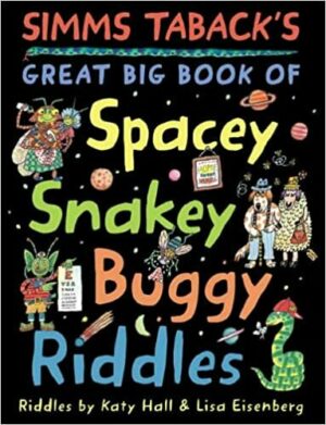 Simms Taback’s Great Big Book of Spacy, Snakey, Buggy Riddles
